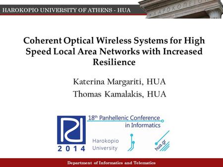 HAROKOPIO UNIVERSITY OF ATHENS - HUA Department of Informatics and Telematics Coherent Optical Wireless Systems for High Speed Local Area Networks with.