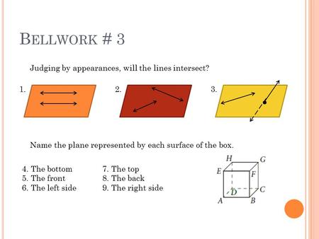 Bellwork # 3 Judging by appearances, will the lines intersect? 1. 2.