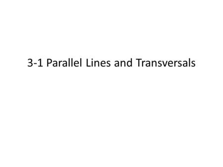 3-1 Parallel Lines and Transversals