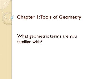 Chapter 1: Tools of Geometry