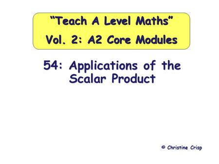 “Teach A Level Maths” Vol. 2: A2 Core Modules