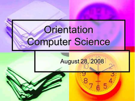 Orientation Computer Science August 28, 2008. Important guides Study guide  opas/Studyguide0810.doc