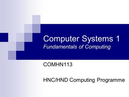 Computer Systems 1 Fundamentals of Computing