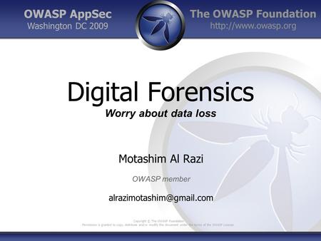 The OWASP Foundation  Copyright © The OWASP Foundation Permission is granted to copy, distribute and/or modify this document under.