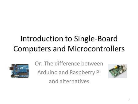 Introduction to Single-Board Computers and Microcontrollers