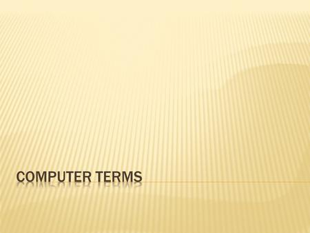  The central processing unit (CPU) interprets and executes instructions.  The “brains” of the computer.  The speed of the processor is how fast it.