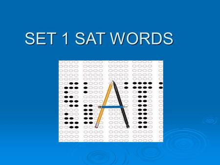 SET 1 SAT WORDS. 1. adversity  Misfortune or tragedy   He showed courage in the face of adversity.   We had to learn to deal with adversity.