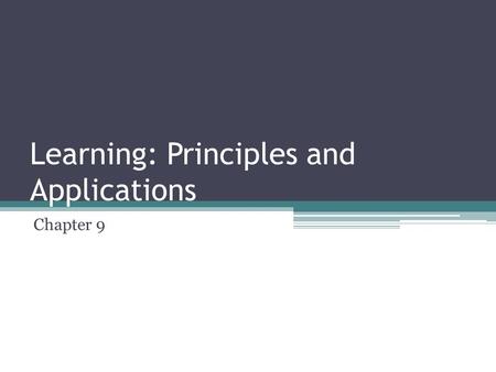 Learning: Principles and Applications