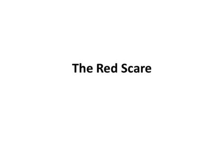 The Red Scare. The Second Red Scare Concern over communism in America rises like a tsunami At first, people are concerned during WWII about U.S.S.R.’s.