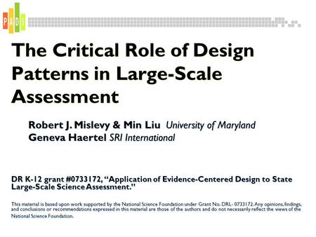 Robert J. Mislevy & Min Liu University of Maryland Geneva Haertel SRI International Robert J. Mislevy & Min Liu University of Maryland Geneva Haertel SRI.