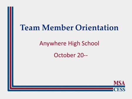 Team Member Orientation Anywhere High School October 20--