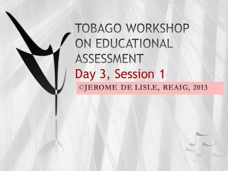 DAY 3: ITEM WRITING This is the item writing/task development part of our workshopPLENARY: ASSESSMENT OF LEARNING IN THE CLASSROOM: THE FAMILY OF SELECTED.