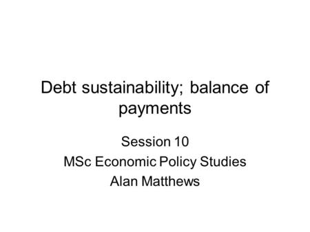 Debt sustainability; balance of payments