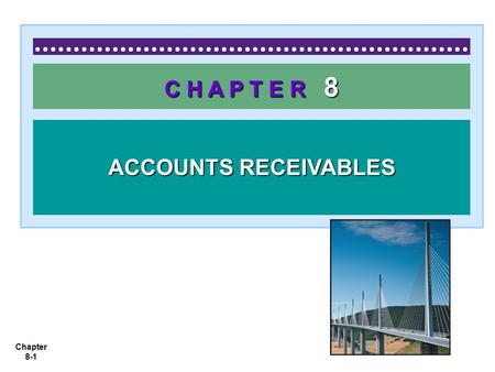 C H A P T E R 8 ACCOUNTS RECEIVABLES.