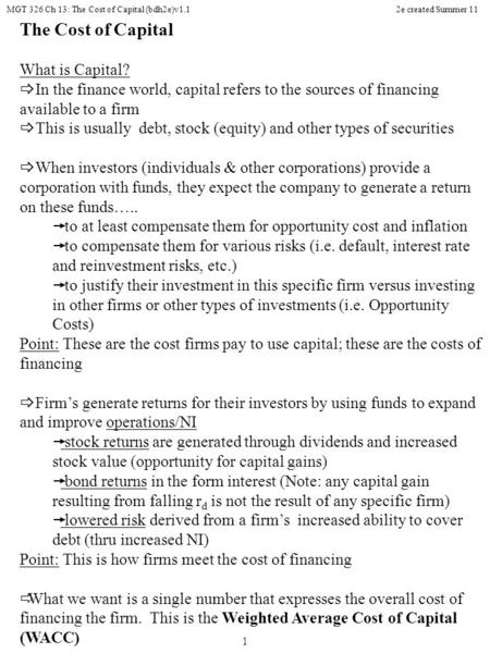 MGT 326 Ch 13: The Cost of Capital (bdh2e)v1.1 1 The Cost of Capital What is Capital?  In the finance world, capital refers to the sources of financing.