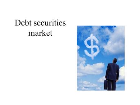 Debt securities market. 2 Central Bank Target Main target – price stabilisation Additional target – supporting government economic’s policy The target.