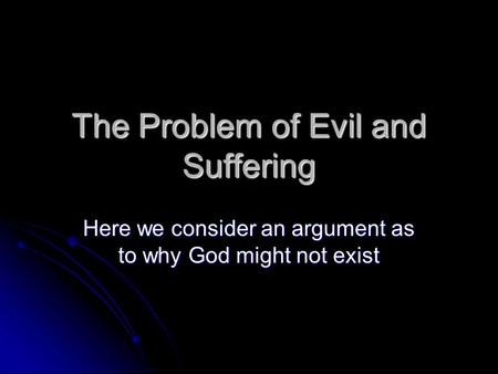 The Problem of Evil and Suffering