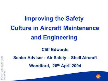 Improving the Safety Culture in Aircraft Maintenance and Engineering