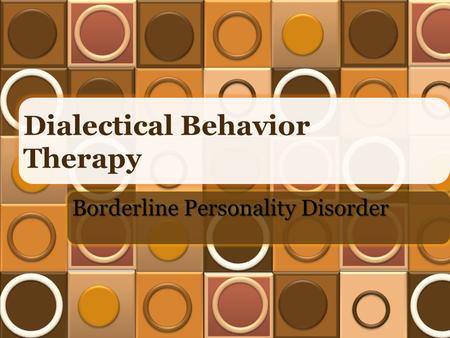 Dialectical Behavior Therapy