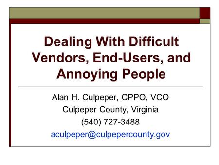 Dealing With Difficult Vendors, End-Users, and Annoying People