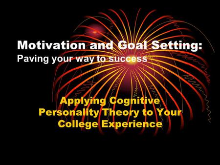 Motivation and Goal Setting: Paving your way to success