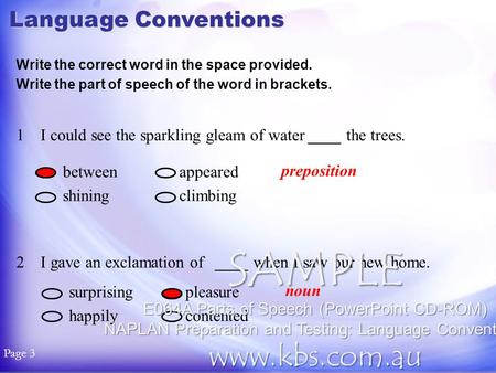 1 I could see the sparkling gleam of water ____ the trees. between shining appeared climbing Language Conventions Write the correct word in the space provided.