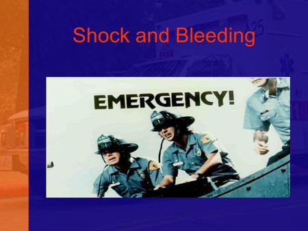 Shock and Bleeding.