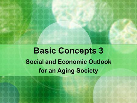 Social and Economic Outlook for an Aging Society