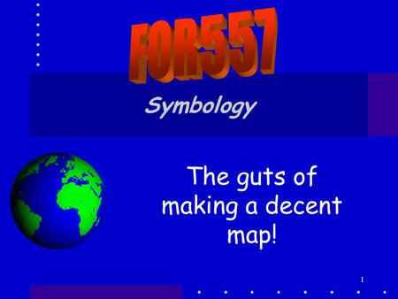 1 Symbology The guts of making a decent map!. 2 The module has…. Lots of detail on just HOW to symbolize your data mod 2 BUT before you start wielding.