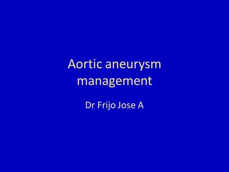 Aortic aneurysm management