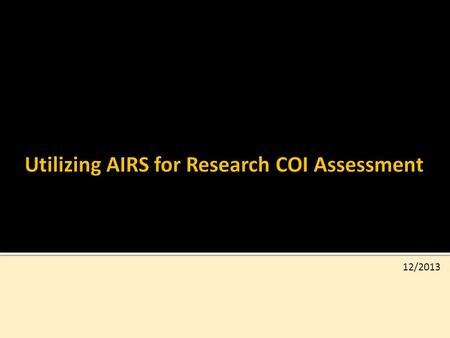 12/2013. Why has the COI process and reporting changed? Public Health Service (PHS) Final Rule  Published in Federal Register August 25, 2011  Implementation.