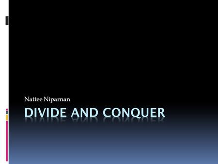 Nattee Niparnan. Recall  Complexity Analysis  Comparison of Two Algos  Big O  Simplification  From source code  Recursive.