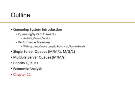 Outline Queueing System Introduction