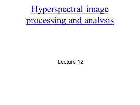 Hyperspectral image processing and analysis