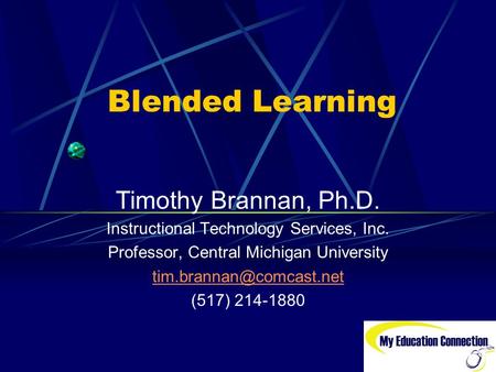 Blended Learning Timothy Brannan, Ph.D.