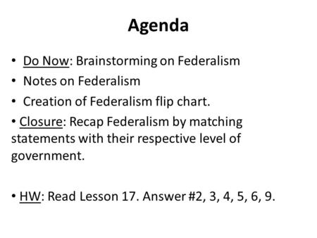 Agenda Do Now: Brainstorming on Federalism Notes on Federalism