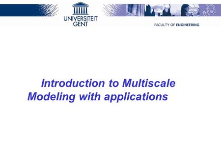 Introduction to Multiscale Modeling with applications.