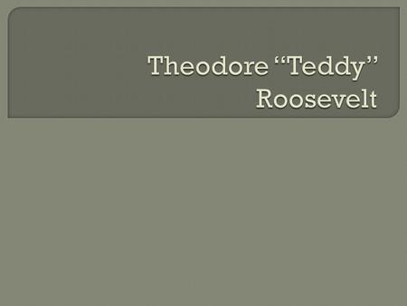  Childhood struggles  Teddy’s illnesses  Works hard in his father’s home gym  Overcomes illnesses through the strength of his will.