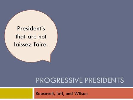 Progressive Presidents