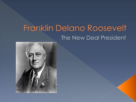  In 1910 Roosevelt was elected to the New York State Senate  When WWI started Roosevelt resigned from the Senate and became the Assistant Secretary.