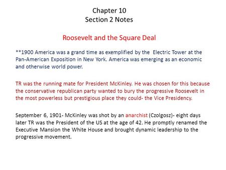 Chapter 10 Section 2 Notes Roosevelt and the Square Deal **1900 America was a grand time as exemplified by the Electric Tower at the Pan-American Exposition.