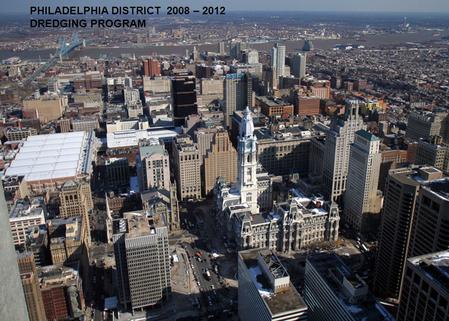 PHILADELPHIA DISTRICT 2008 – 2012 DREDGING PROGRAM.