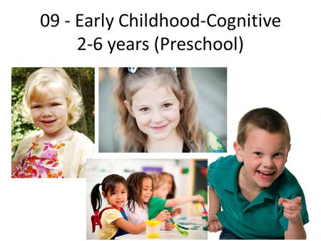 09 - Early Childhood-Cognitive 2-6 years (Preschool)