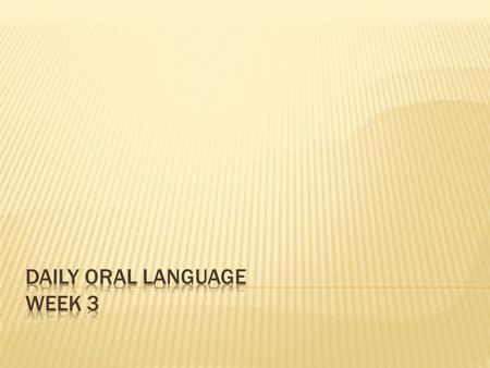  Using your best handwriting, please write the two sentences on the next slide into your Language spiral notebook.  Watch out! There are errors in the.