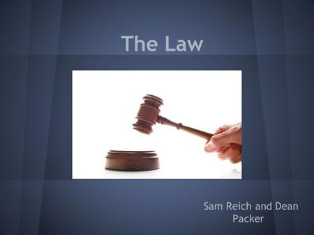 The Law Sam Reich and Dean Packer. Oliver Wendell Holmes Jr. ●1883- Becomes a Supreme Judicial Court Judge for the state of Massachusetts ○ Became Chief.