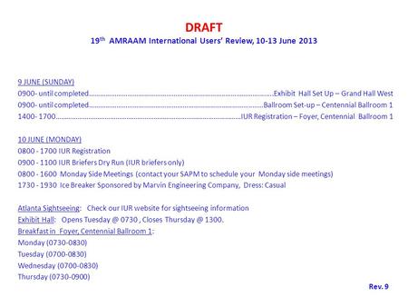 DRAFT 19 th AMRAAM International Users’ Review, 10-13 June 2013 9 JUNE (SUNDAY) 0900- until completed………………………………………………………………..………………........Exhibit Hall.