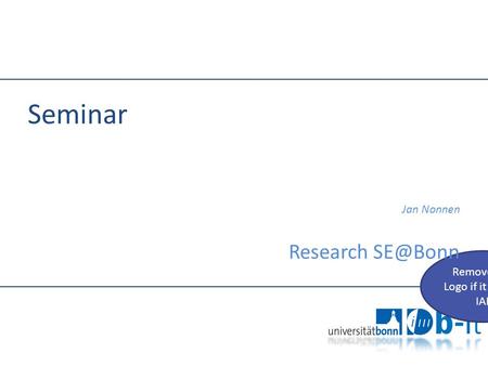 Seminar Remove b-it Logo if it is only IAI Research Jan Nonnen.