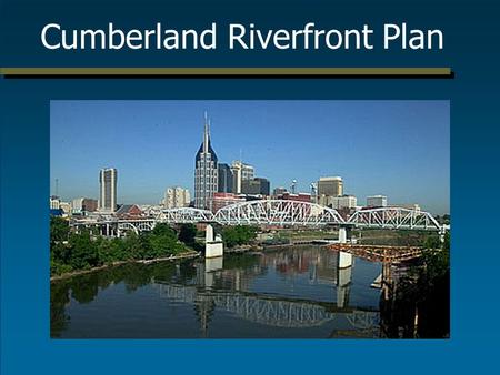 Cumberland Riverfront Plan. Riverfront Study Area.