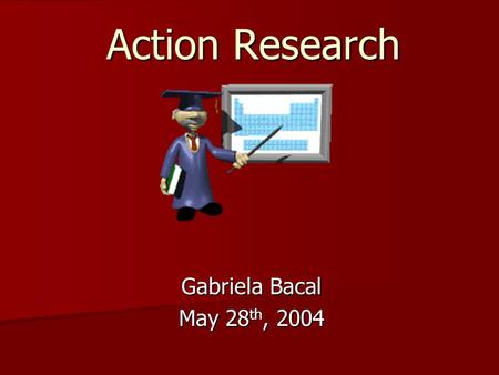 Action Research Gabriela Bacal May 28 th, 2004. Exploring Additional Classes Nanotechnology