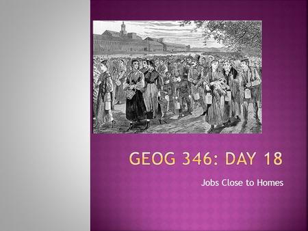 Jobs Close to Homes. Any further thoughts in response to Teunesha’s questions? Our next field trip will be Tuesday as guided by Ashley and Erik. We will.